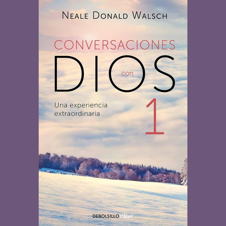 Conversaciones con Dios 1 — Neale Donald Walsch