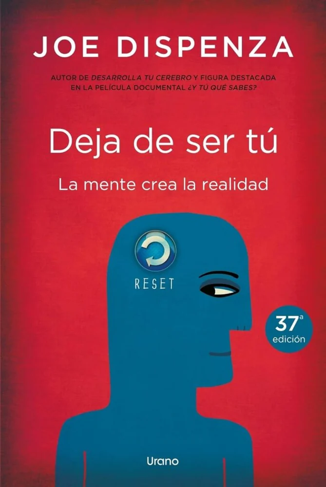 Deja de ser tú — Joe Dispenza
